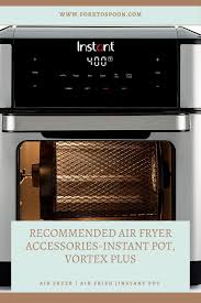 Recommended Air Fryer Accessories Instant Pot Vortex Plus Fork To Spoon In 2020 Fryer Accessories Air Fryer Fryer
