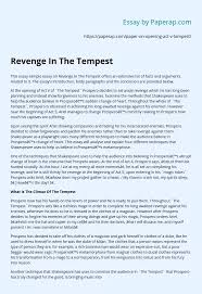 May 05, 2018 · all which is correct spellings and definitions, including vengence or vengeance are based on official english dictionaries, which means you can browse our website with confidence! Revenge In The Tempest Essay Example