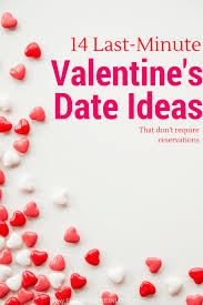 32 unexpected valentine's day 2021 date ideas. Last Minute Valentine S Date Ideas Friday We Re In Love
