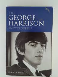 The George Harrison Encyclopedia Harry, Bill by Bill Harry