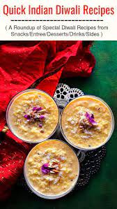 Quick Diwali Recipes Sweets Entree Sides Drink Diwali Diwalisweets Kheer Mithai Indianfood Indiansweets Diwali Food Recipes Indian Food Recipes