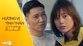 Cô đầu tư khá nhiều cho vai diễn này khi lần đầu tiên dám cắt phăng mái tóc dài để có kiểu tóc cá tính, phù hợp với nhân. HÆ°Æ¡ng Vá»‹ Tinh Than Táº­p 47 Chau Trai Yeu Quy Bá»‹ Ba Ná»™i Xo Nga Ngá»­a Vi Má»™t Co Gai Ngoáº¡i Tá»™c Youtube