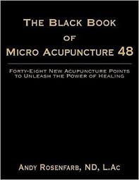 The Black Book Of Micro Acupuncture 48 Forty Eight New Acupuncture Points To Unleash The Power Of Healin Medicine Book Alternative Medicine Acupuncture Points