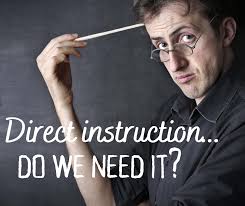 Direct Instruction...Do We Need It?