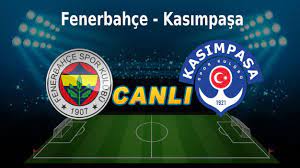 Son dakika haberi | süper lig'in 16. Fenerbahce Kasimpasa Canli Izle
