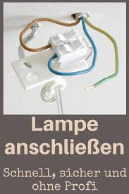 Lampe Anschliessen Selbst De Lampe Anschliessen Lampe Haushalts Tipps