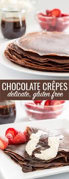 Chocolate Gluten Free Crepes Great Gluten Free Recipes For Every Occasion Gluten Free Chocolate Gluten Free Crepes Gluten Free Sweets