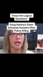 Doug Harless's Sister Seeks Justice After Police Shooting