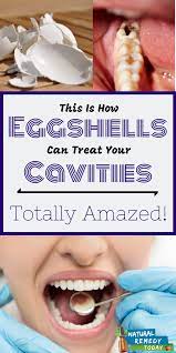Eggshells Cavities Heal Cavities Teeth Heal Cavities Naturally Remineralize Teeth Heal Cav Heal Cavities Remineralize Teeth Heal Cavities Cavity Cure