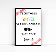 How to make a glowstick. Inspirational Printable Quote It S Okay To Be A Glowstick Just Skwiggling About