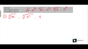 3a 5 x 2 2 a 2 + 6a 5 = 12a 7 + 6a 5 = 6a 5 (2a 2 + 1) 6. Hasil Dari Akar Pangkat 3 Dari 64 Akar Pangkat 5 Dari 32 Youtube