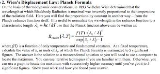 Λ = 0.0029 / t the number 0.0029 is a constant of proportionality, and is the same in all applications of the law, as long as t is given in kelvins and w in meters. 2 Wien S Displacement Law Planck Formula On The Chegg Com