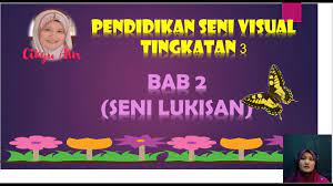 Buku teks pendidikan seni visual tingkatan 3 ini ditulis berdasarkan dokumen standard kurikulum dan pentaksiran (dskp) kurikulum standard sekolah menengah (kssm). Pendidikan Seni Tingkatan 3 Bab 2 Seni Lukisan Youtube
