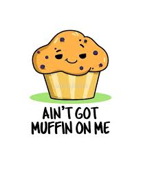 Muffin On Me Food Pun Sticker By Punnybone Food Puns Funny Food Puns Cute Puns