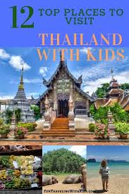 Thailand With Kids Top Places To Visit Fun Traveling With Kids Cool Places To Visit Family Travel Family Travel Destinations