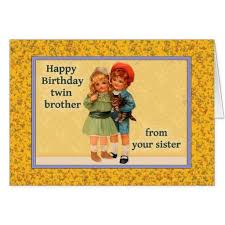 Happy Birthday Wishes For Twins Brothers Happy Birthday To Twin Brother From Twin Sister Card Zazzle Com In 2020 Happy Birthday Sister Funny Happy Birthday Son Happy Birthday Friend