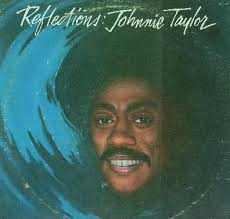 Reflections by Johnnie Taylor (Album, Southern Soul): Reviews, Ratings,  Credits, Song list
