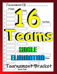 Make beautiful brackets and manage tournaments with unlimited customization and unprecedented ease. 16 Teams Single Elimination Tournament Bracket Template Sheets For All Sports And Games 16 Team Single Elimination Double And Triple Elimination Blank Tournament Brackets Morgan Janelle 9798635198124 Amazon Com Books