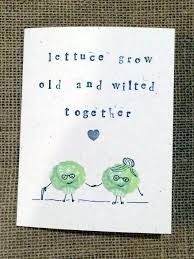 Lettuce Grow Old Together 10 Great Valentine Day S Cards For Food Lovers Funny Valentines Day Poems Funny Valentines Poems Valentine Day Cards
