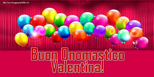 Buon Onomastico Valentina San Valentino Valentino Biglietti Di San Valentino