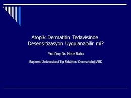 Atopik Dermatitin Tedavisinde Desensitizasyon Uygulanabilir Mi Babalar Saglik Insan