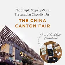 The Simple Step By Step Preparation Checklist For The China Canton Fair Free Checklist Download Canton Fair Canton Fair China Canton