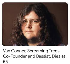 Van Conner of Screaming Trees