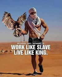 Work Like A Slave Live Like A King Steemit