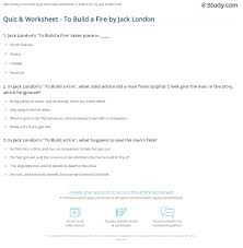 Quiz Worksheet To Build A Fire By Jack London Study Com