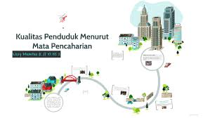 Upaya pemerintah dalam mengatasi masalah pengangguran. Kualitas Penduduk Menurut Mata Pencaharian By Liszy Mumtaz