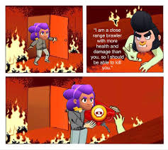 She has moderate health and damage output. Simple Meme That I Made Brawlstars