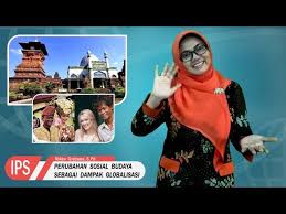 Ips Perubahan Sosial Budaya Sebagai Dampak Globalisasi Youtube