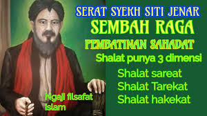 Pesan syekh siti jenar sebelum wafat syekh siti jenar, berasal dari bagdad beraliran syiâ€™ah muntadar, beliau menetap di. Ngaji Filsafat Ajaralan Shalat Syekh Siti Jenar Youtube