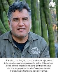 Deseamos extenderle nuestro reconocimiento y agradecimiento a Francisco  Olmos por estos años de esfuerzo al frente de Niparajá Han sido tiempos  retadores, que Francisco asumió con gran profesionalismo ¡Gracias por tu  compromiso