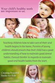 Teaching Children How To Take Care Of Their Oral Health Begins In The Home Parents Of Young Children Should Ens Oral Health Dental Care For Kids Teaching Kids