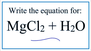 Equation For Mgcl2 H2o Magnesium Chloride Water Youtube