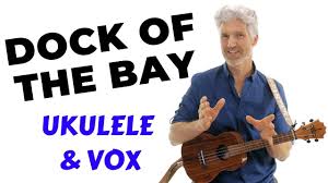 Otis Redding Sitting On The Dock Of The Bay Chords Pin On Ukulele