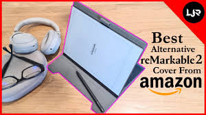 Find your best replacement here. Best Alternative Remarkable 2 Cover Case From Amazon Youtube