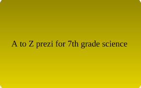 In this table, each letter of the alphabet represents a different number. A To Z 7th Grade Science By Derek Witcpalek