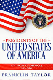 God bless the united states of america travel & lifestyle inspiration from across usa. Presidents Of The United States Of America A History Of America S Leaders English Edition Ebook Taylor Franklin Amazon De Kindle Shop