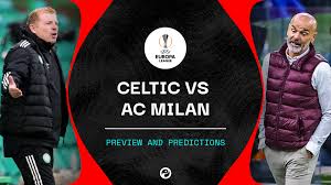Hit 'subscribe' above to ensure you never miss a video from the. Celtic Vs Ac Milan Predictions Team News Live Stream Info Europa League