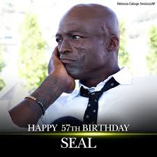 Happy birthday to singer and songwriter Seal.
