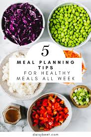 When you have diabetes, it's important to choose foods that don't elevate your blood sugar levels above a healthy range. 5 Meal Planning Tips For Healthy Meals All Week Daisybeet