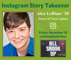 Tomorrow, Alex LeBlanc '20 takes over Instagram to take you  behind-the-scenes of the Arts at Bishop Hendricken's ALL SHOOK UP
