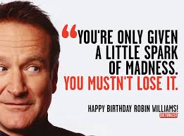 Wish Robin Williams Happy Birthday Rank Him In Your Top10 Movie Comedians At Http Bit Ly 1mlnzn8 Robin Williams Words Inspirational Words