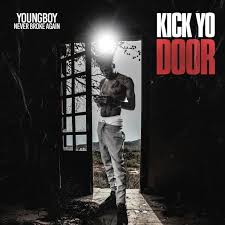 And at only 20 years, the young musician is way. Youngboy Never Broke Again Kick Yo Door Lyrics Genius Lyrics