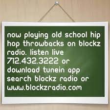 Now Playing Old School Hip Hop Throwbacks On Blockz Radio Listen Live 712 432 3222 Or Download Tunein App Search Blockz Radio Or Www B Hip Hop Radio Throwback