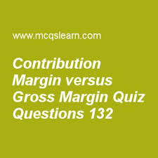 Learn Quiz On Contribution Margin Versus Gross Margin Cost Accounting Quiz 132 To Practice Free Ac Contribution Margin Cost Accounting This Or That Questions