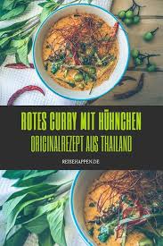 Rotes Thai Curry Mit Hahnchen Rezept Reisehappen Thai Curry Rezept Rotes Thai Curry Rezept Thai Curry