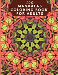 Enter now and choose from the following categories 100 Mandalas Coloring Book For Adults 100 Mandala Coloring Pages For Inspiration Relaxing Patterns Coloring Book Paperback Buxton Village Books